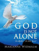 God is not Alone: Our Mother, the Holy Spirit