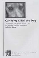 Curiosity Killed the Dog: An Animal Aid Report on the Use of Animals in Basic Research