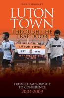 Luton Town: Through the Trap Door