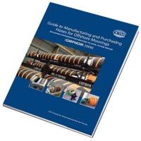 Guide to Manufacturing and Purchasing Hoses for Offshore Moorings (GMPHOM 2009)