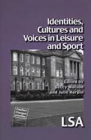Identities, Cultures and Voices in Leisure and Sport
