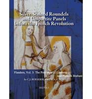Silver Stained Roundels and Unipartite Panels Before the French Revolution. Flanders, Volume 3