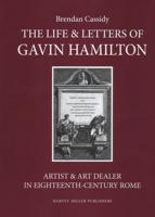 The Life and Letters of Gavin Hamilton (1723-1798) Vol. II
