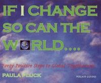 If I Change So Can the World