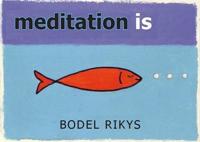 Meditation Is--