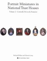 Portrait Miniatures in National Trust Houses. Vol. 2 Cornwall, Devon & Somerset