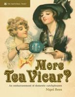 More Tea Vicar?