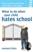 What to Do When Your Child Hates School