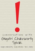 Conversations With Gayatri Chakravorty Spivak