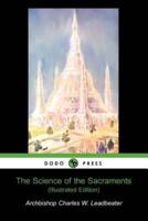 The Science of the Sacrements (Illustrated Edition) (Dodo Press)