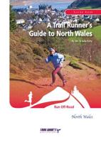 Trail Runner's Guide to North Wales
