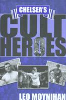 Chelsea's Cult Heroes