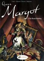 Queen Margot. Vol. 2 Bloody Wedding