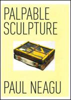 Palpable Sculpture - Paul Neagu
