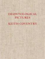 Keith Coventry - Deontological Pictures