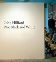 John Hilliard - Not Black and White