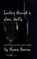 Looking Through a Glass, Darkly