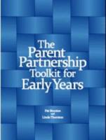 The Parent Partnership Toolkit for Early Years