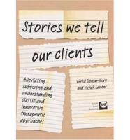 Stories We Tell Our Clients