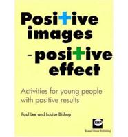 Positive Images - Positive Effect