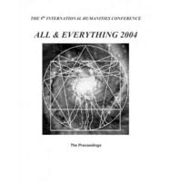 The Proceedings of the 9th International Humanities Conference, All & Everything 2004