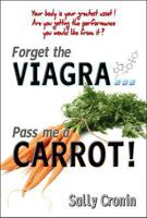 Forget the Viagra...pass Me a Carrot!