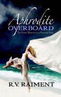 Aphrodite Overboard