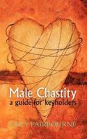 Male Chastity: A Guide for Keyholders