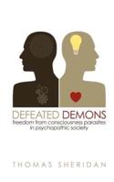 Defeated Demons: Freedom from Consciousness Parasites in Psychopathic Society