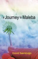A Journey to Maleba