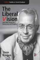 The Liberal Vision and Other Essays on Democracy and Progress