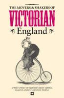 The Movers & Shakers of Victorian England