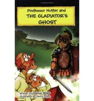 Professor Nutter and the Gladiator's Ghost