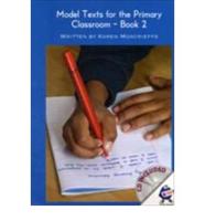 Model Texts for the Primary Classroom. Book 2