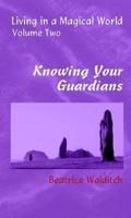 Knowing Your Guardians