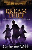 The Dream Thief: An Extraordinary Horatio Lyle Mystery