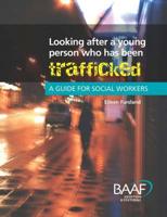 Looking After a Young Person Who Has Been Trafficked