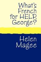 What's French for Help, George? large print