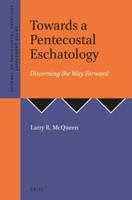 Toward a Pentecostal Eschatology