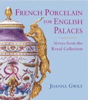 French Porcelain for English Palaces
