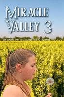 Miracle Valley. 3 The Ongoing Story of Hollybush Farm & Fellowship