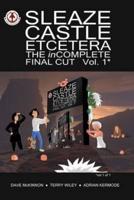 Sleaze Castle Etcetera: The inComplete Final Cut