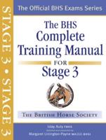 The BHS Complete Training Manual for Stage 3