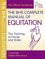 The BHS Complete Manual of Equitation