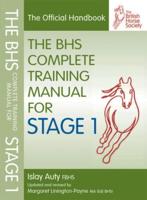 The BHS Complete Training Manual for Stage 1