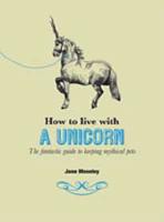 How to Live With a Unicorn
