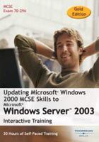 Updating Microsoft Windows 2000 MCSE Skills to Windows Server 2003 30 Hour Training Course