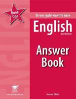 So You Really Want to Learn English. Book One Answer Book