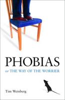 Phobias, or, The Way of the Worrier