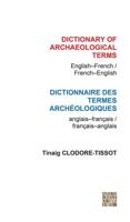 Dictionary of Archaeological Terms, English-French / French-English